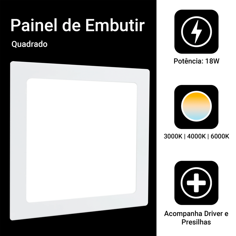 Painel LED Embutir 18W Quadrado – Iluminação Sofisticada e Econômica para Todos os Ambientes