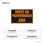 Placa Doces ou Travessuras com Nome — Rucca 3D